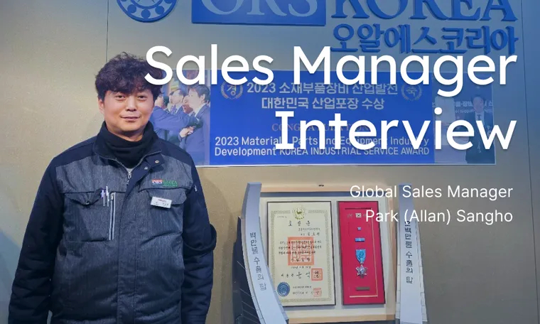 ORSKOREA Sales Manager Interview Sangho (Allan) Park 오알에스코리아의 영업 부장 박상호 책임님의 해외영업 스토리