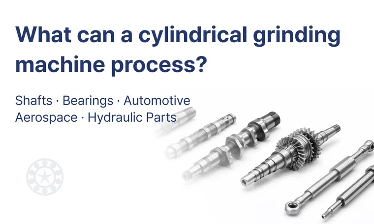 Cylindrical Grinding Machine: Definition and Common Workpieces | 원통연삭기란? 정의와 가공 가능한 주요 부품